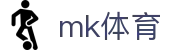 MK体育 (mksports)官网 - 今日体育头条赛事比分高清速报